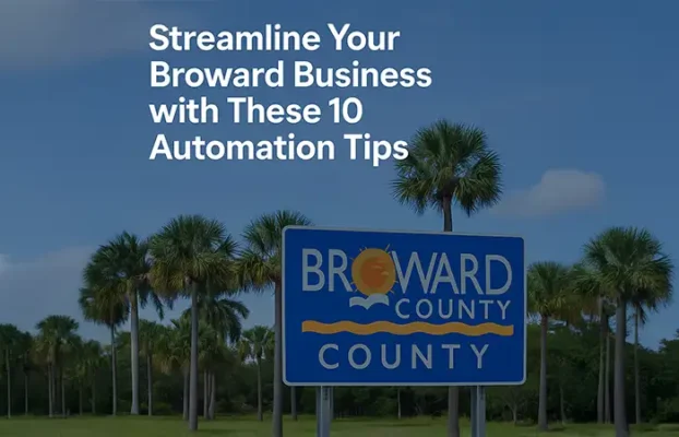 Streamline Your Broward Business with These 10 Automation Tips